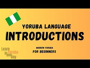 Learn Yoruba in One Day! Essential Yoruba Introductions for Beginners