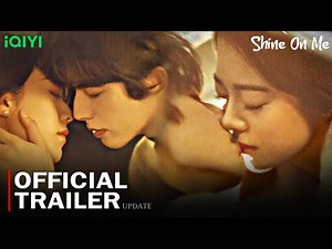 Shine on Me Official Trailer | Update | Song Wei Long, Zhao Jin Mai | New chinese drama