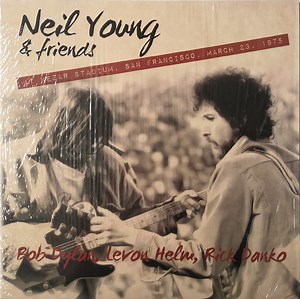 Neil Young & Friends, Bob Dylan, Levon Helm, Rick Danko - At Kezar Stadium, San Francisco, March 23. 1975