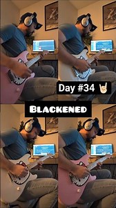 Day 34 – Blackened (Reversed Intro) | Playing Every Metallica Song