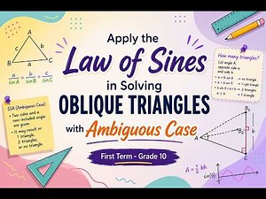 Law of Sines in Solving Oblique Triangles with AMBIGUOUS CASE - Grade 10 - First Term