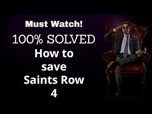 How to save the Saints Row 4 (100% solved)