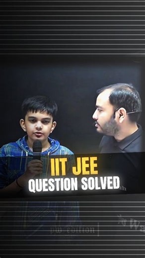 PW Prince ⚡ | 7th Student Solving IIT-JEE Question 😱🤯 #physicswallah #trending #pwprince #viral #pw #reels #shorts #instagram #iitjee | Instagram