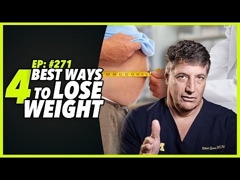 Ep:271 THE FOUR BEST WAYS TO LOSE WEIGHT - by Robert Cywes