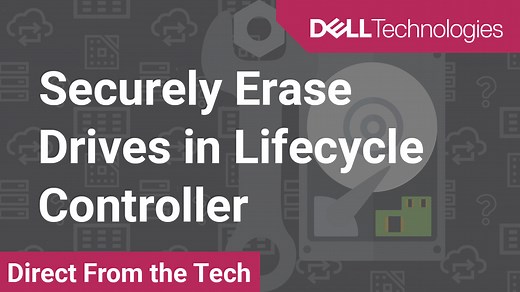 PowerEdge: Securely use Cryptographic Erase for Drives in the Lifecycle Controller