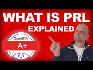 What Is PRL EXPLAINED | CompTIA A+ Course