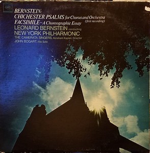 Bernstein - Leonard Bernstein Conducting The New York Philharmonic, Camerata Singers, Abraham Kaplan, John Bogart - Chichester Psalms / Facsimile