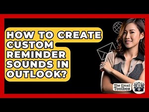 How To Create Custom Reminder Sounds In Outlook? - TheEmailToolbox.com