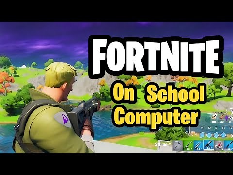 How to Play Fortnite Unblocked on School Computer