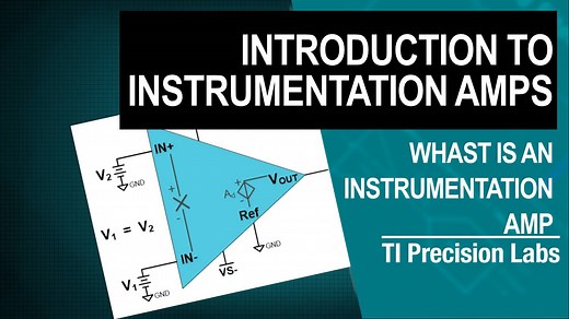 Introduction to instrumentation amplifiers | Video | TI.com