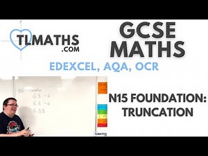GCSE Maths: N15-20 [Truncation]