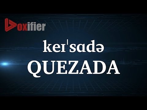 How to Pronunce Quezada in English - Voxifier.com