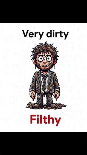 What word can we use to say very dirty?