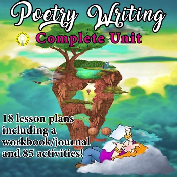 POETRY WRITING UNIT -18 Creative Writing Lesson Plans & 85 Activities Grade 9-12