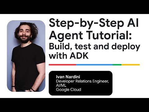 Step-by-Step AI Agent Tutorial: Build, Test, and Deploy with ADK