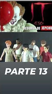 IT (Eso) - Jepchu Summary (Part 13)