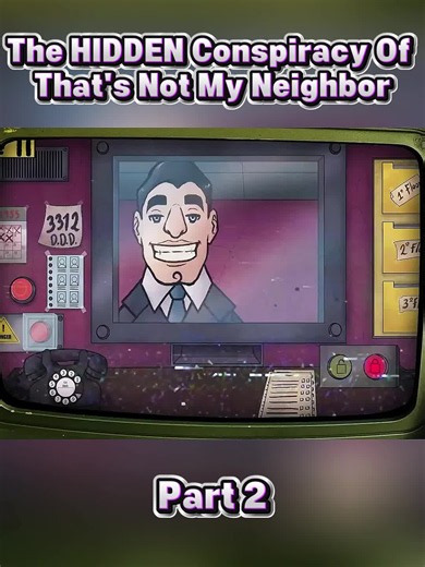 That's Not My Neighbor conspiracy explained – Part 2