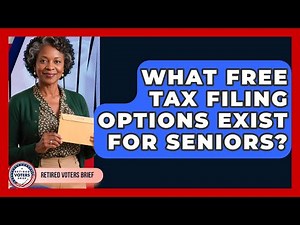What Free Tax Filing Options Exist For Seniors? - Retired Voters Brief