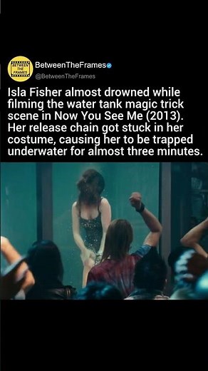 Isla Fisher almost drowned while filming the water tank magic trick scene in Now You See Me (2013).