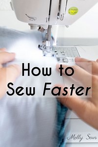 How to Sew Faster - 10 Tips for Faster Sewing