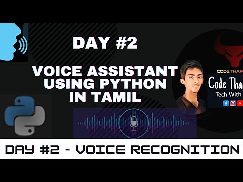Day #2 Voice Recognition in python || Voice Assistant Using Python In Tamil || Assistant like Jarvis