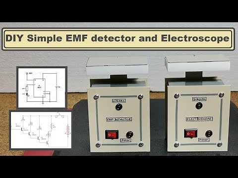 DIY Simple sensitive EMF Detector and Electroscope