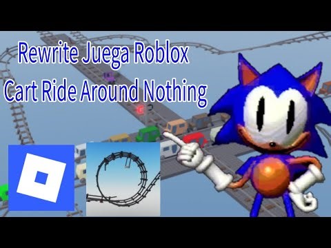 Rewrite Sonic Juega Roblox 🗣️🔥[Cart Ride Around Nothing]