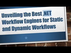 Unveiling the Best .NET Workflow Engines for Static and Dynamic Workflows