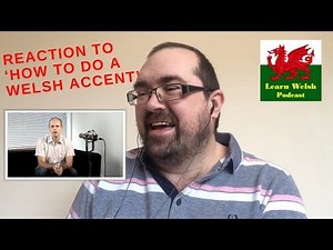 Reaction to ‘How to do a Welsh Accent’