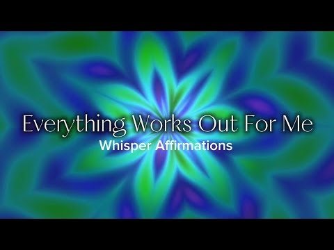 Everything Works Out For Me (30 Minutes Whisper Affirmations) | SUPERCHARGED