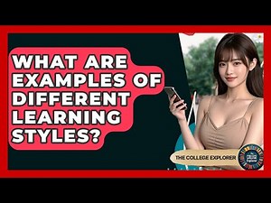 What Are Examples Of Different Learning Styles? - The College Explorer
