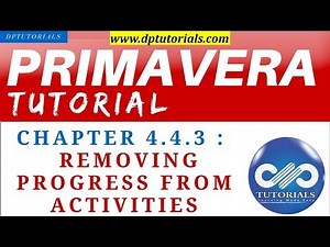 Primavera P6 Tutorial : Chapter - 4.4.3 : Removing Progress from Activities in Primavera P6