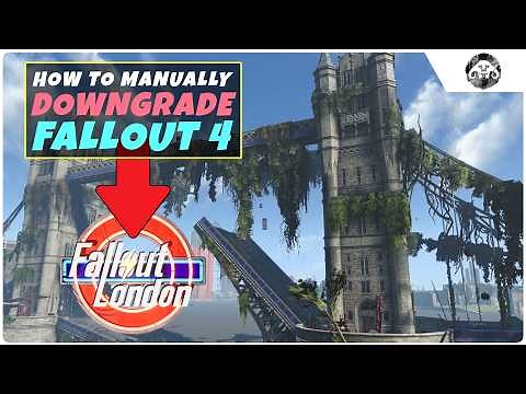 FALLOUT: LONDON - How to Manually Downgrade
