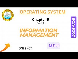 Operating System: Chapter 5 (1) | Information Management | BCA 4th Semester MGKVP