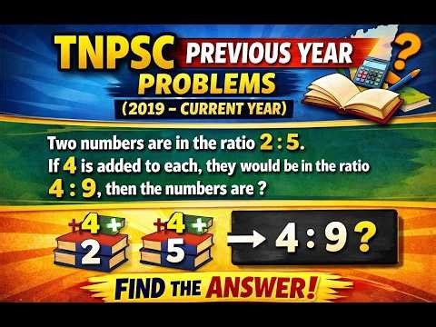 15. Two numbers are in the ratio 2: 5. If 4 is added to each, they be in the ratio 4 : 9, #tnpsc