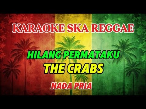 Karaoke ska reggae🎺The CRABS - Hilang permataku