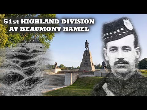 The men who captured Beaumont Hamel - The 51st Highland Division at The Somme