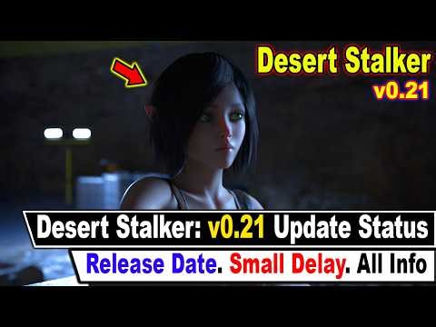 Desert Stalker: v0.21 Update Status || Small Delay || March 24