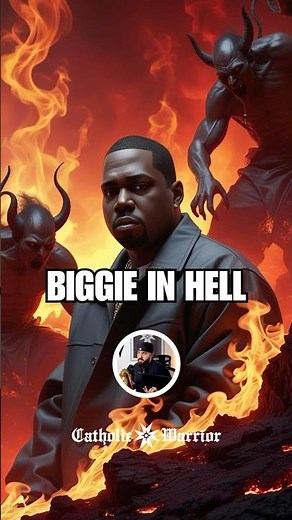 Is Biggie In Hell?