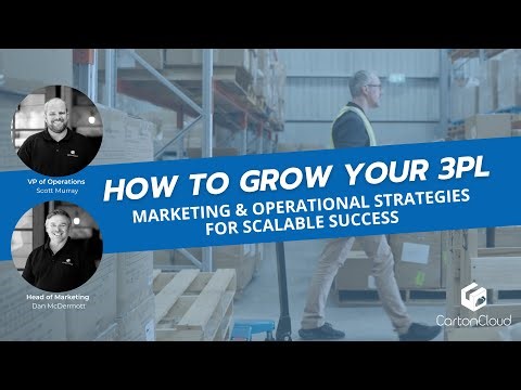 CartonCloud Unboxed: How to Grow Your 3PL – Marketing & Operational Strategies for Scalable Success