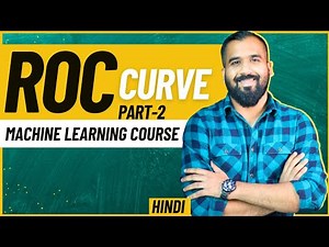 ROC Curve Part-2 Explained in Hindi l Machine Learning Course