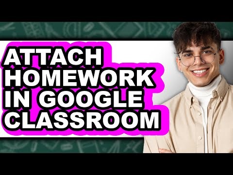 How to Attach Homework in Google Classroom - Step by Step