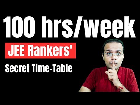 How to Study 100 hours a Week without Burnout | IIT-JEE Secret Timetable