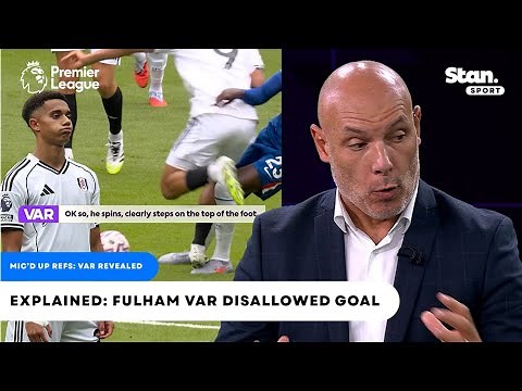 VAR EXPLAINED: Fulham's disallowed goal against Chelsea | 'It was wrong'