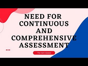 Need for Continuous and Comprehensive Assessment | Meaning and Benefits | Assessment For Learning |