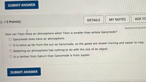 How can Titan keep an atmosphere when Titan is smaller than air... | Filo
