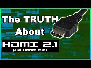 The Truth about HDMI 2.1 and 2.0 Standards and cables - what you need to know - Explained