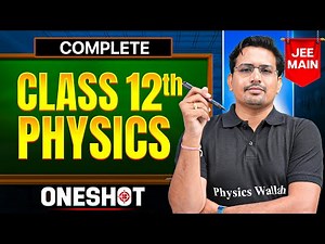 Complete Class 12 PHYSICS in One Shot || All Concepts & PYQ's || JEE Main