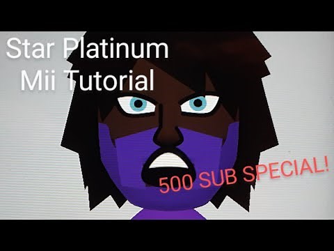 (NEW) Star Platinum Mii Tutorial (500 SUB SPECIAL!)