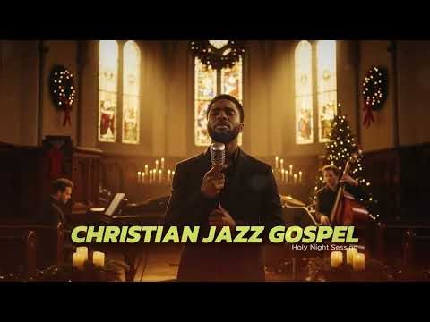 Gospel Jazz Music Playlist | Christian Praise and Worship Jazz